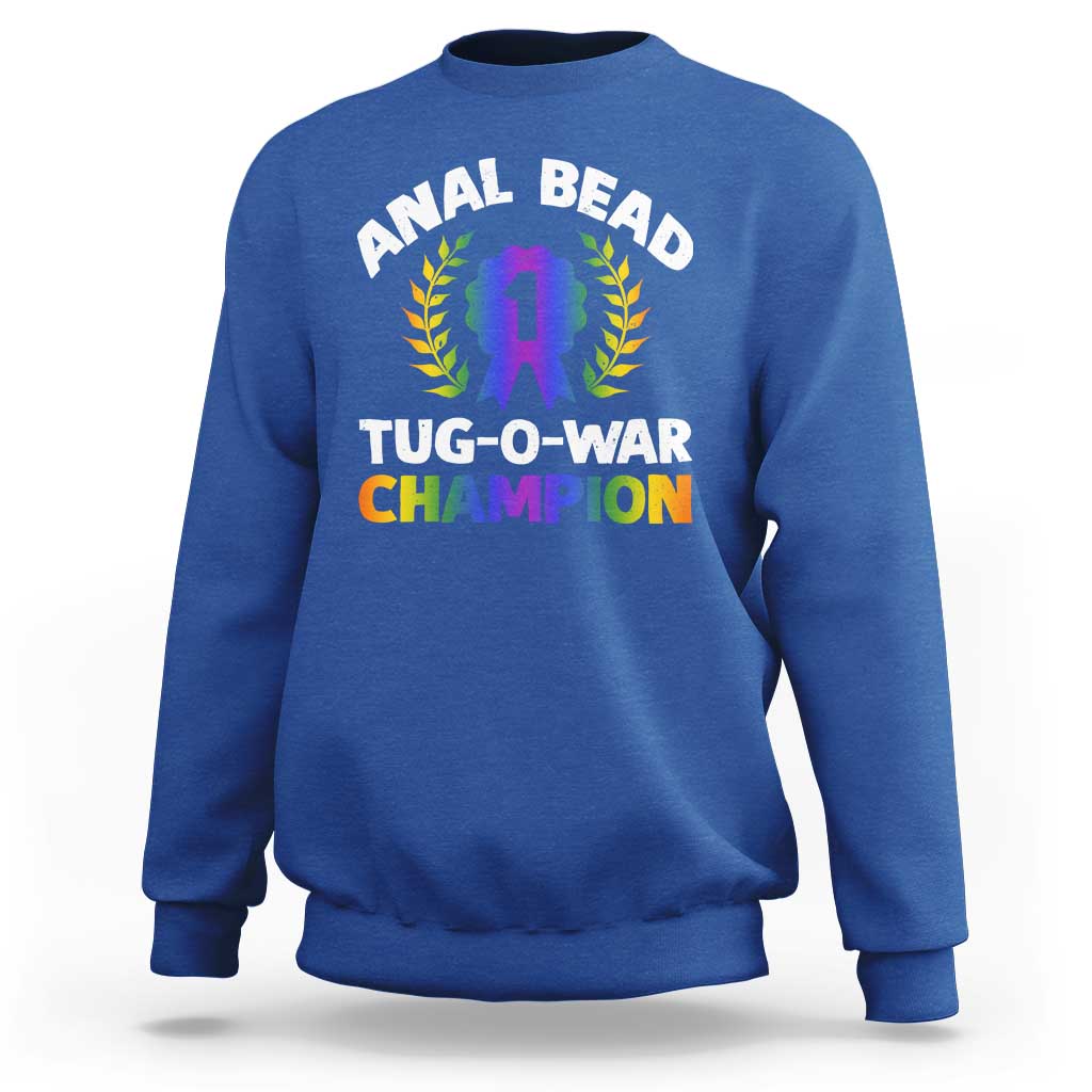 Anal Bead Tug O War Champion Funny Offensive Sweatshirt Inappropriate Adult Humor Rainbow - Wonder Print Shop