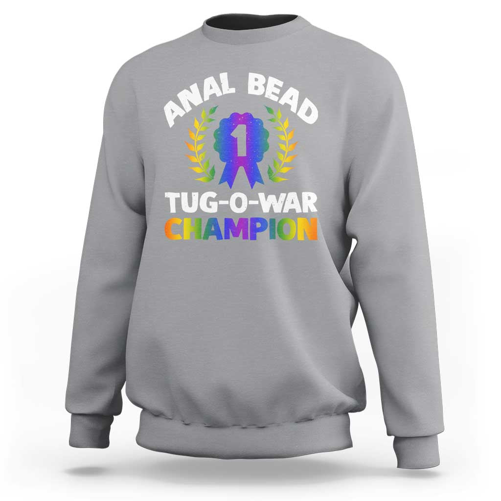 Anal Bead Tug O War Champion Funny Offensive Sweatshirt Inappropriate Adult Humor Rainbow - Wonder Print Shop