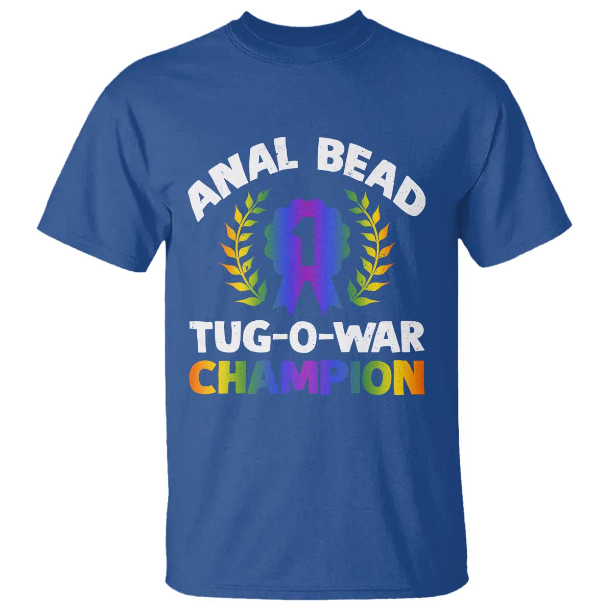 Anal Bead Tug O War Champion Funny Offensive T Shirt Inappropriate Adult Humor Rainbow - Wonder Print Shop