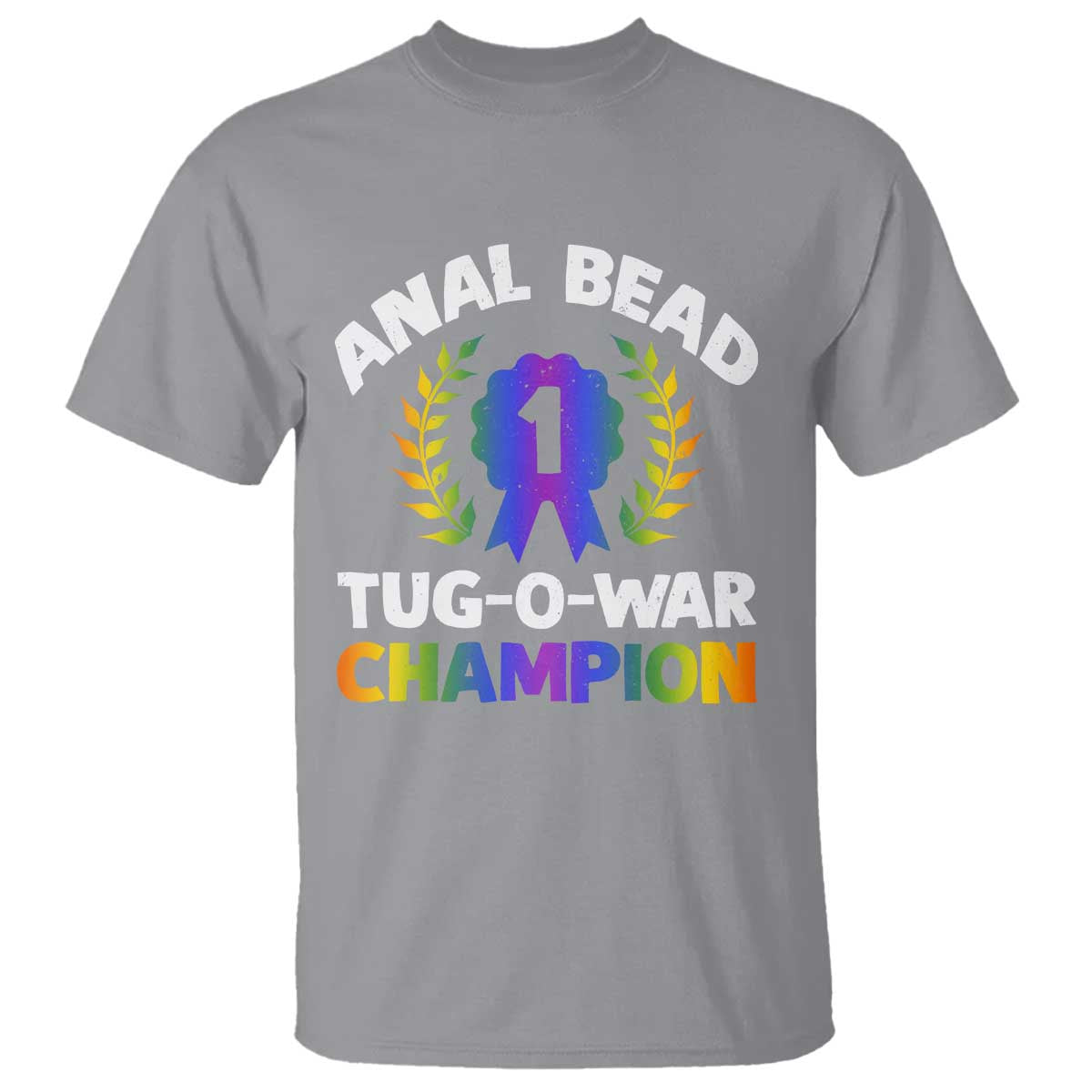 Anal Bead Tug O War Champion Funny Offensive T Shirt Inappropriate Adult Humor Rainbow - Wonder Print Shop
