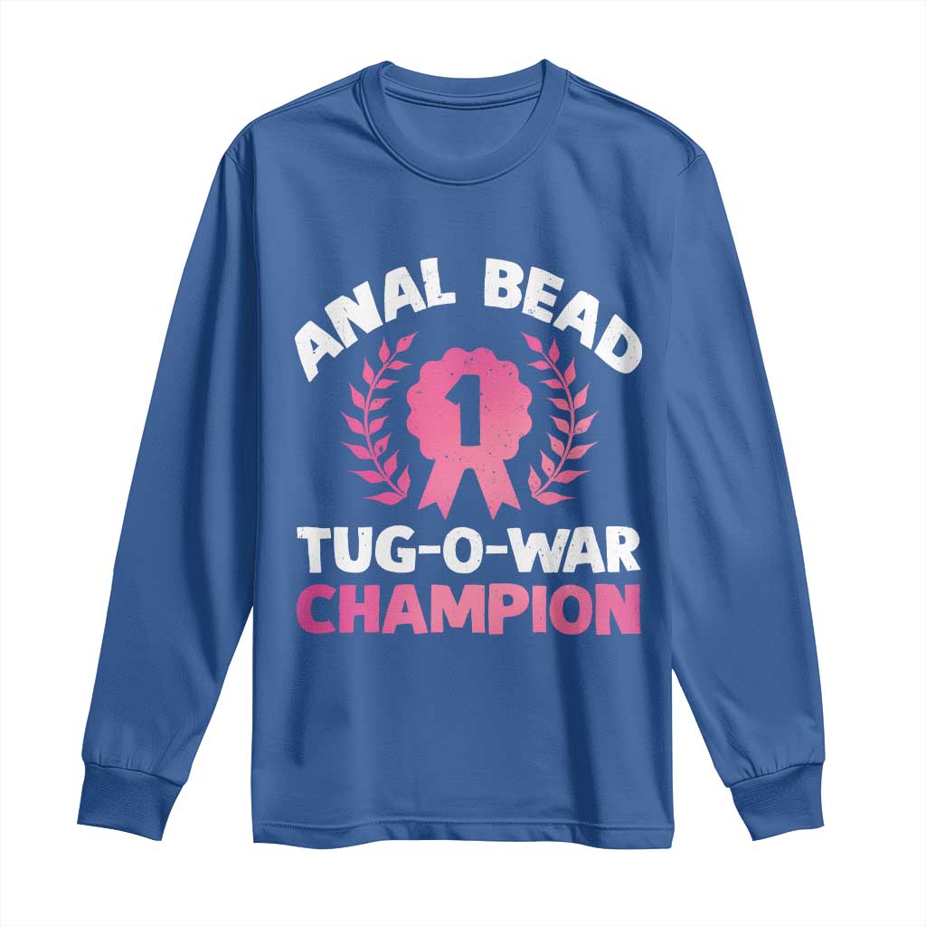 Anal Bead Tug O War Champion Funny Offensive Long Sleeve Shirt Inappropriate Adult Humor Pink - Wonder Print Shop