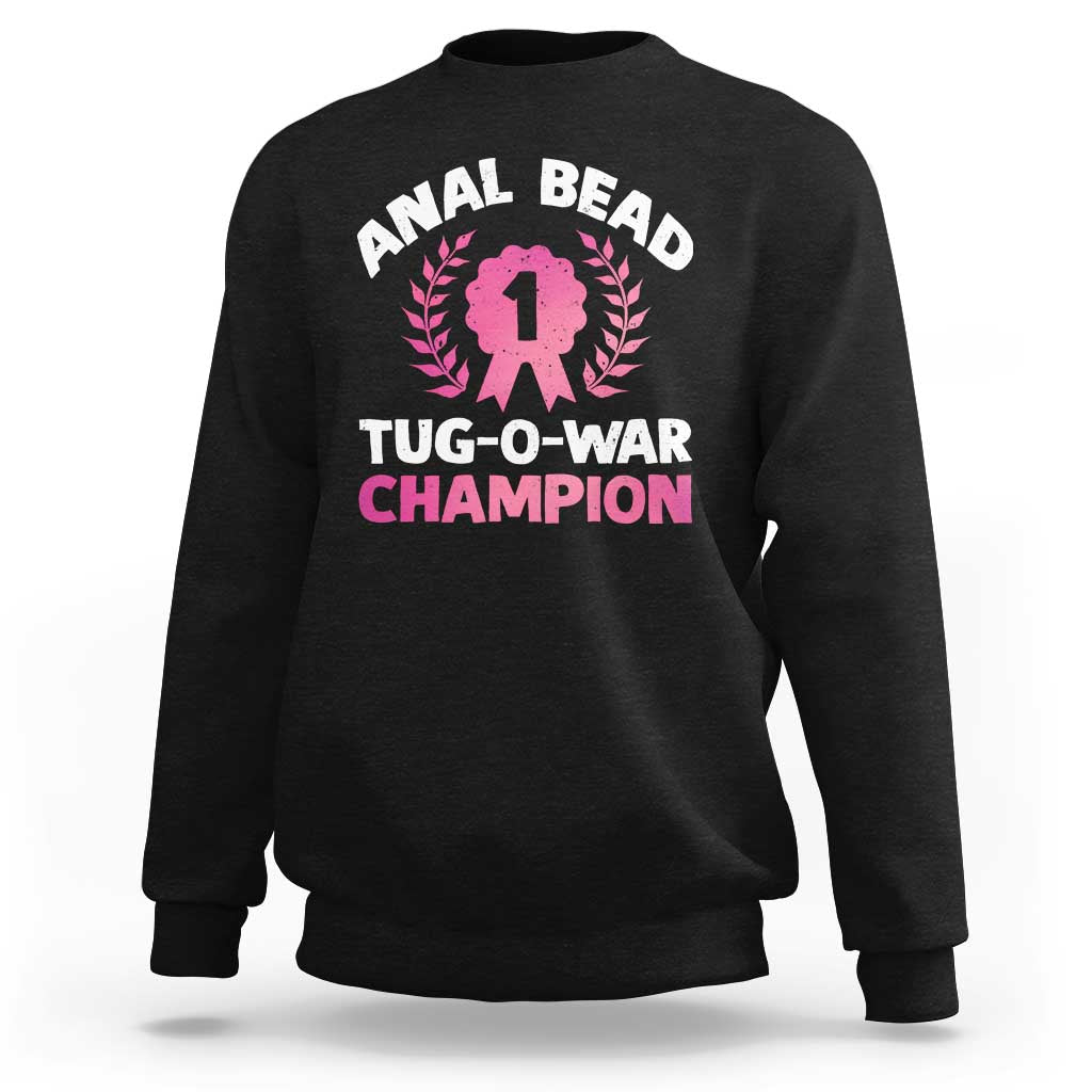 Anal Bead Tug O War Champion Funny Offensive Sweatshirt Inappropriate Adult Humor Pink - Wonder Print Shop