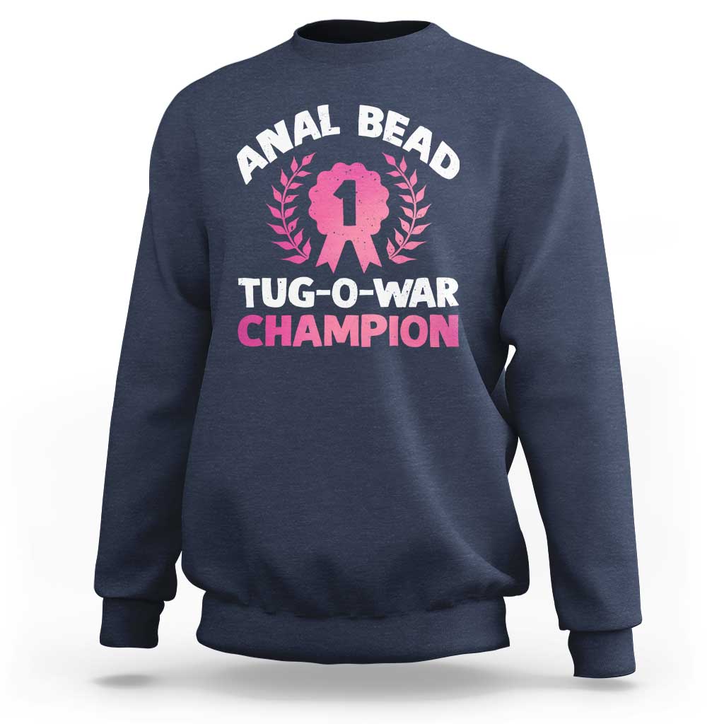 Anal Bead Tug O War Champion Funny Offensive Sweatshirt Inappropriate Adult Humor Pink - Wonder Print Shop