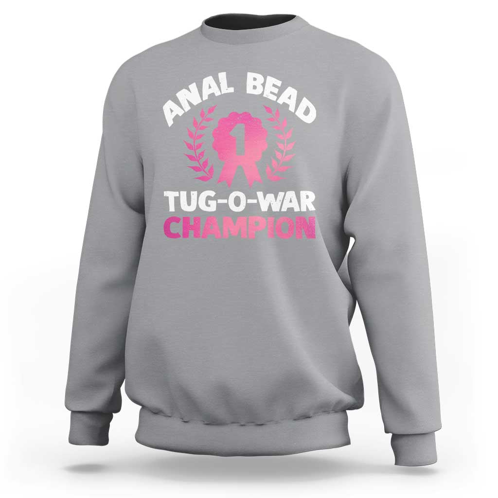 Anal Bead Tug O War Champion Funny Offensive Sweatshirt Inappropriate Adult Humor Pink - Wonder Print Shop