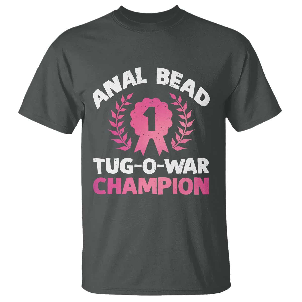 Anal Bead Tug O War Champion Funny Offensive T Shirt Inappropriate Adult Humor Pink - Wonder Print Shop