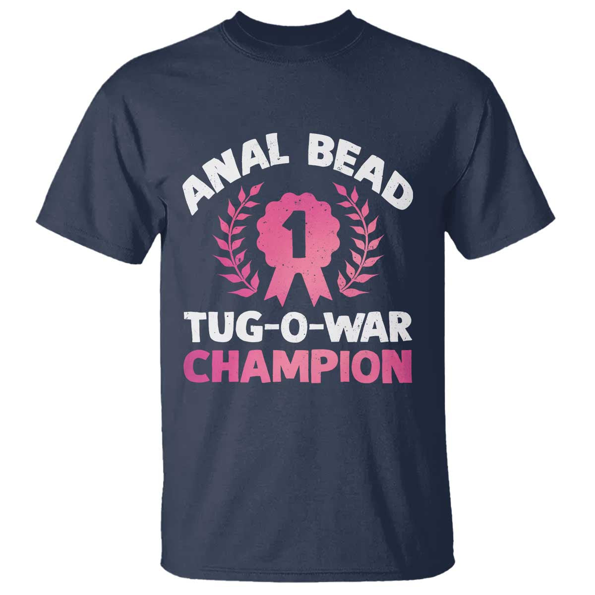 Anal Bead Tug O War Champion Funny Offensive T Shirt Inappropriate Adult Humor Pink - Wonder Print Shop