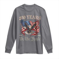 250 Years of Liberty American Semiquincentennial Long Sleeve Shirt We The People Patriotic Eagle Heritage 1776 2026