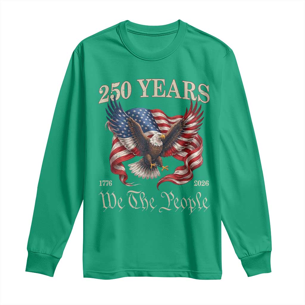 250 Years of Liberty American Semiquincentennial Long Sleeve Shirt We The People Patriotic Eagle Heritage 1776 2026