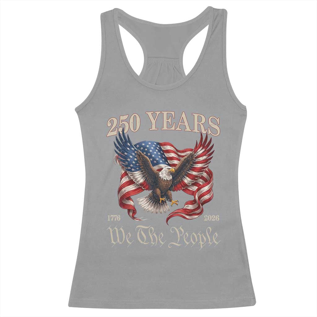 250 Years of Liberty American Semiquincentennial Racerback Tank Top We The People Patriotic Eagle Heritage 1776 2026