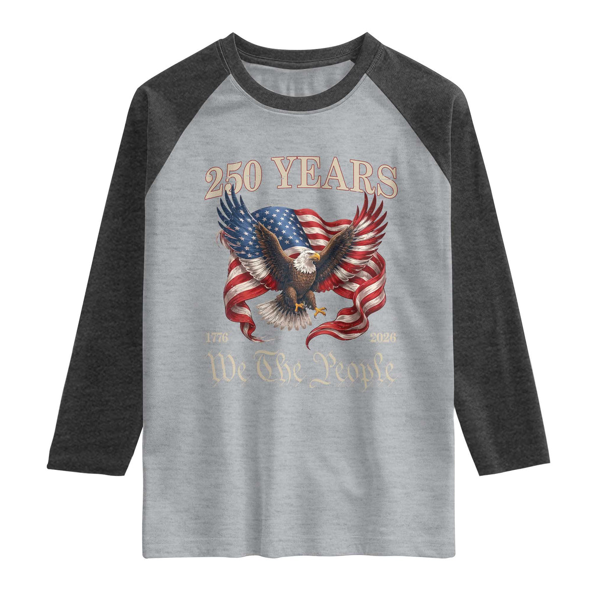 250 Years of Liberty American Semiquincentennial Raglan Shirt We The People Patriotic Eagle Heritage 1776 2026