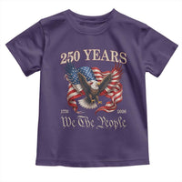 250 Years of Liberty American Semiquincentennial Toddler T Shirt We The People Patriotic Eagle Heritage 1776 2026