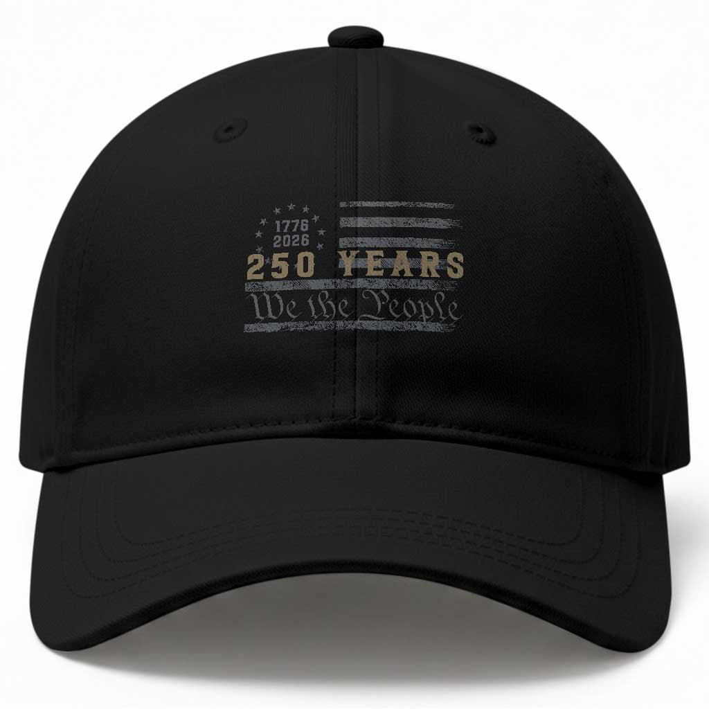 250 Years of Freedom American Flag Vintage Baseball Cap 1776-2026 We The People Patriotic Heritage