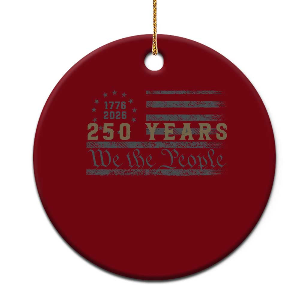 250 Years of Freedom American Flag Vintage Ceramic Ornament 1776-2026 We The People Patriotic Heritage