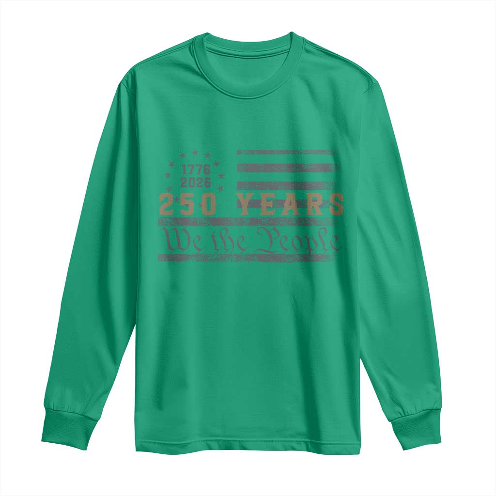 250 Years of Freedom American Flag Vintage Long Sleeve Shirt 1776-2026 We The People Patriotic Heritage