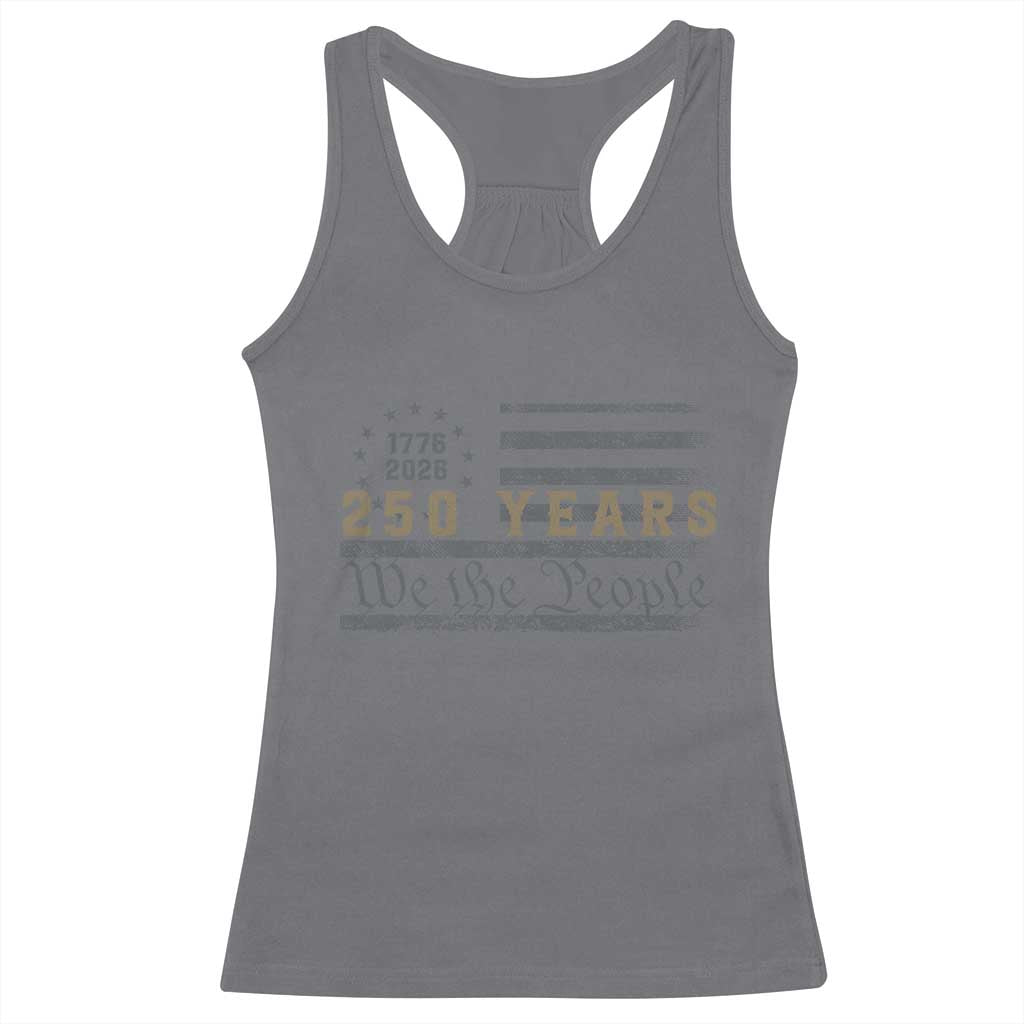 250 Years of Freedom American Flag Vintage Racerback Tank Top 1776-2026 We The People Patriotic Heritage