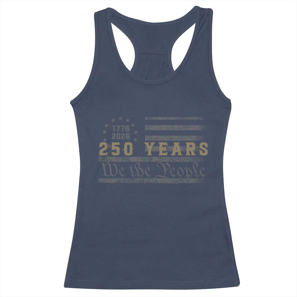 250 Years of Freedom American Flag Vintage Racerback Tank Top 1776-2026 We The People Patriotic Heritage
