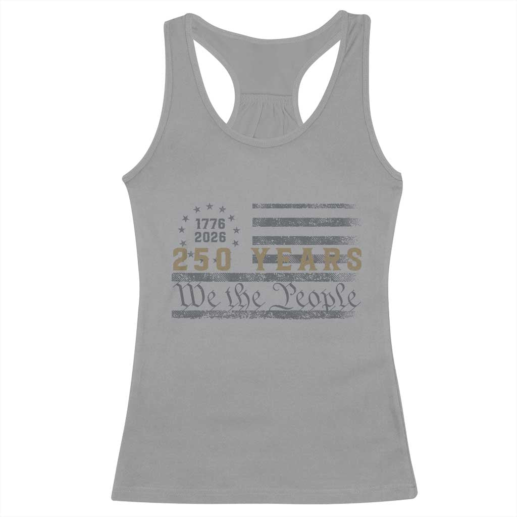 250 Years of Freedom American Flag Vintage Racerback Tank Top 1776-2026 We The People Patriotic Heritage