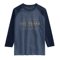 250 Years of Freedom American Flag Vintage Raglan Shirt 1776-2026 We The People Patriotic Heritage