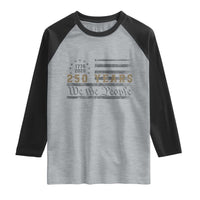 250 Years of Freedom American Flag Vintage Raglan Shirt 1776-2026 We The People Patriotic Heritage