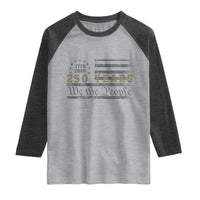 250 Years of Freedom American Flag Vintage Raglan Shirt 1776-2026 We The People Patriotic Heritage