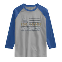 250 Years of Freedom American Flag Vintage Raglan Shirt 1776-2026 We The People Patriotic Heritage