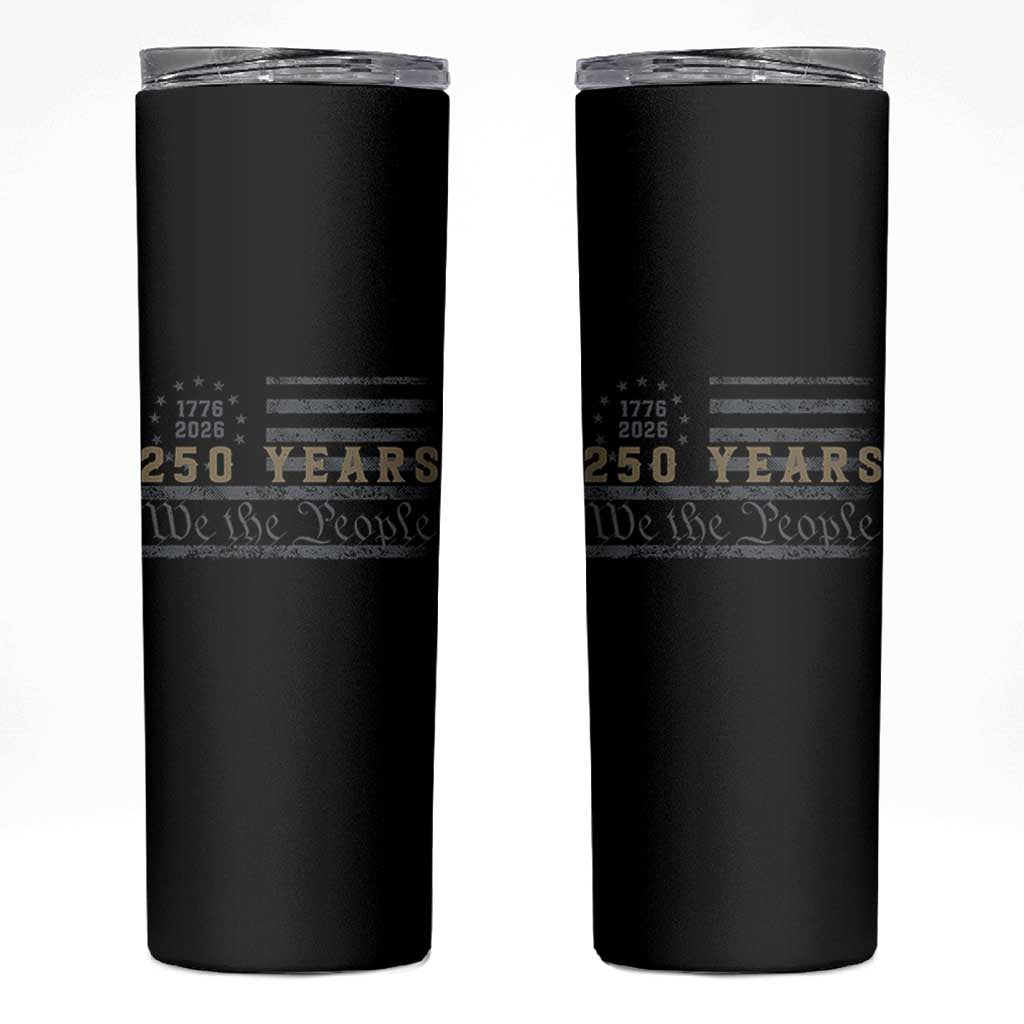 250 Years of Freedom American Flag Vintage Skinny Tumbler 1776-2026 We The People Patriotic Heritage