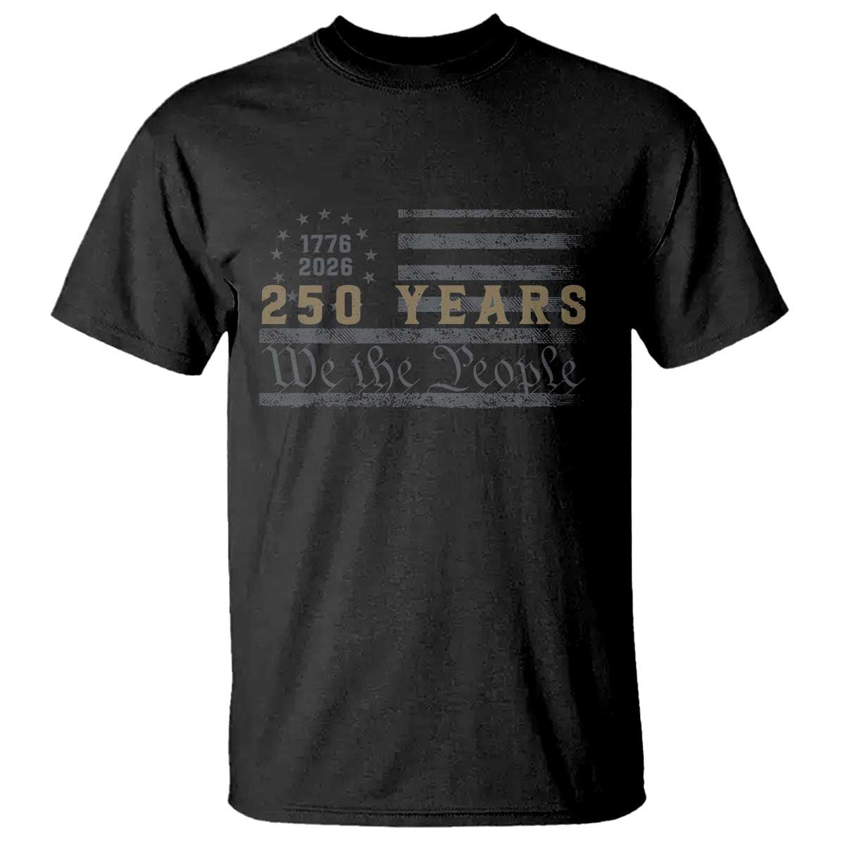 250 Years of Freedom American Flag Vintage T Shirt 1776-2026 We The People Patriotic Heritage