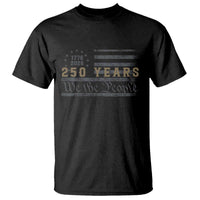 250 Years of Freedom American Flag Vintage T Shirt 1776-2026 We The People Patriotic Heritage