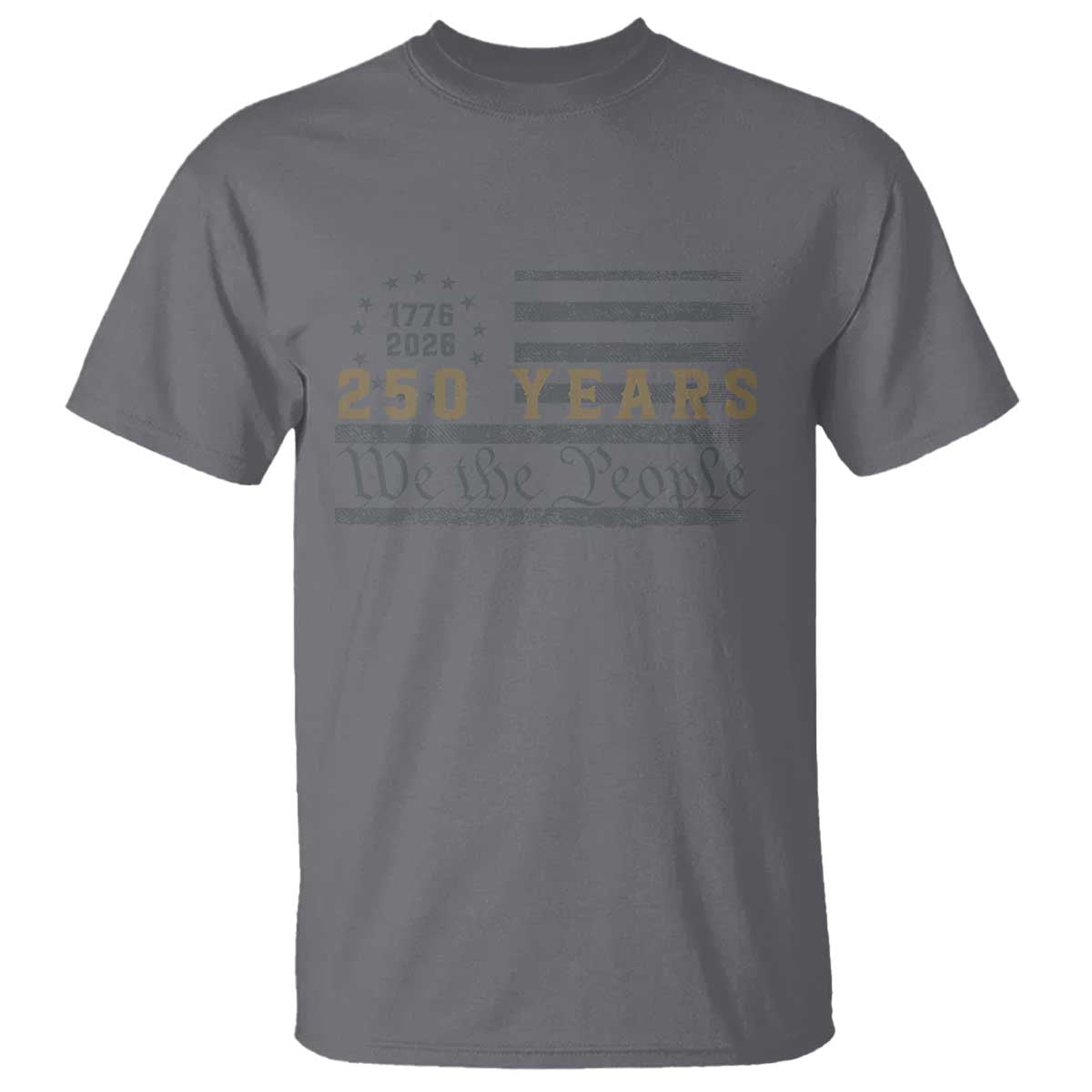250 Years of Freedom American Flag Vintage T Shirt 1776-2026 We The People Patriotic Heritage