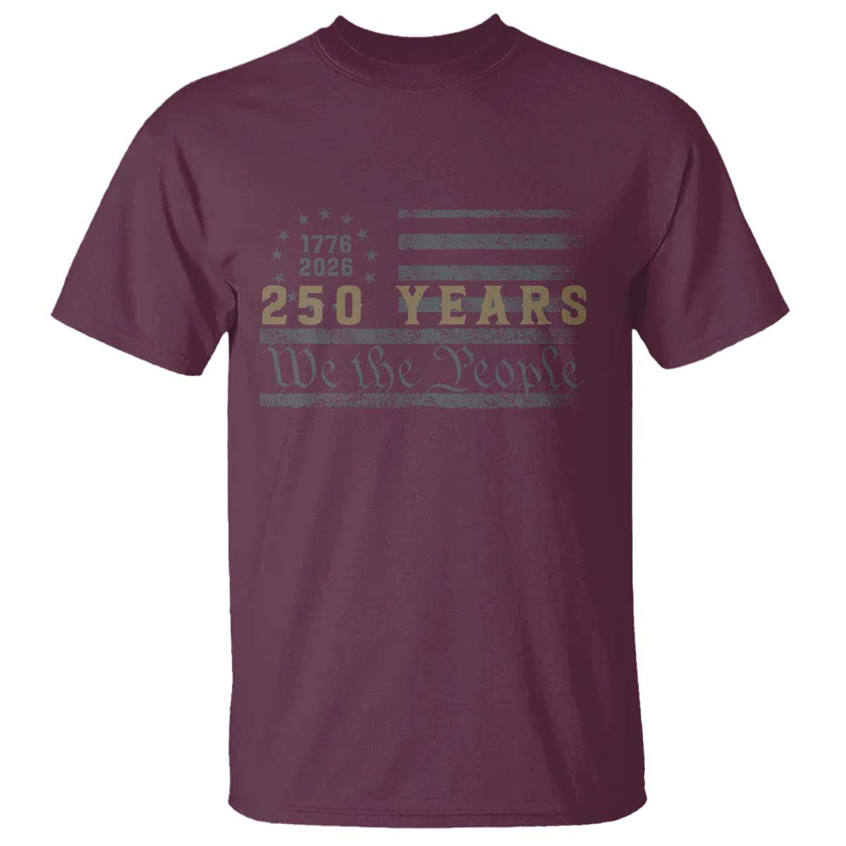 250 Years of Freedom American Flag Vintage T Shirt 1776-2026 We The People Patriotic Heritage
