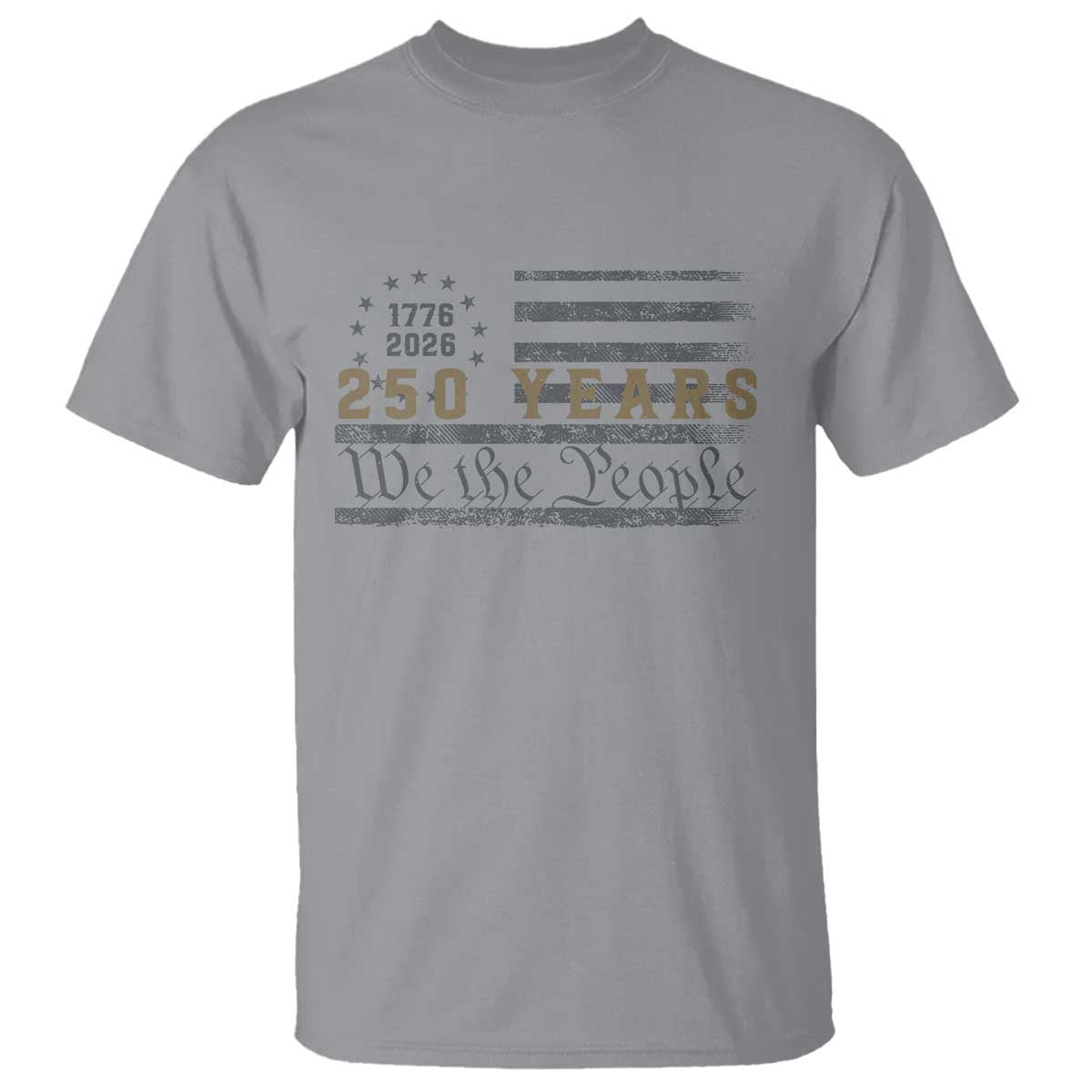 250 Years of Freedom American Flag Vintage T Shirt 1776-2026 We The People Patriotic Heritage