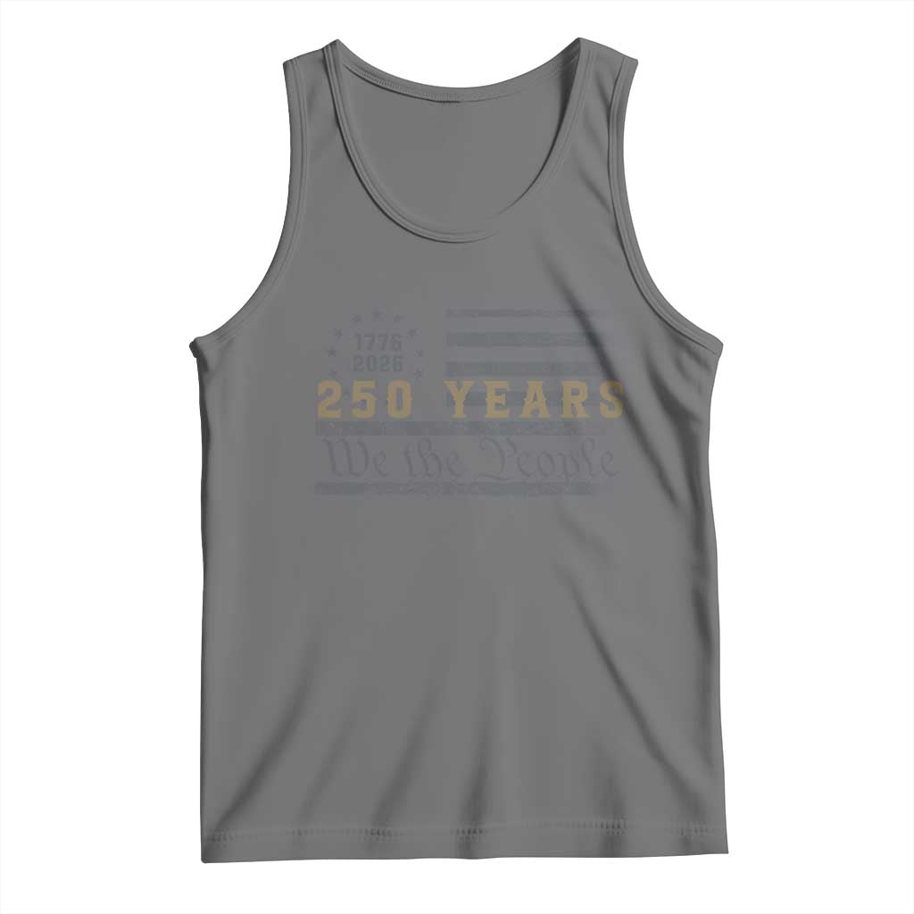 250 Years of Freedom American Flag Vintage Tank Top 1776-2026 We The People Patriotic Heritage