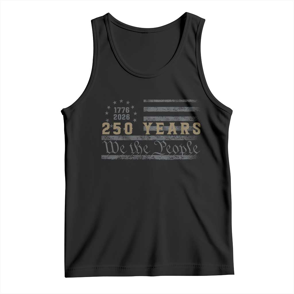 250 Years of Freedom American Flag Vintage Tank Top 1776-2026 We The People Patriotic Heritage