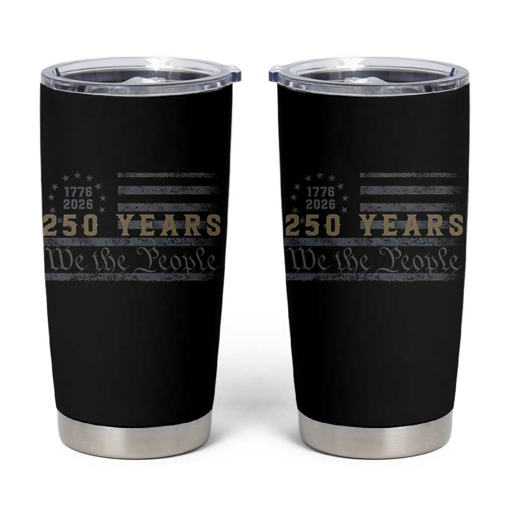 250 Years of Freedom American Flag Vintage Tumbler Cup 1776-2026 We The People Patriotic Heritage