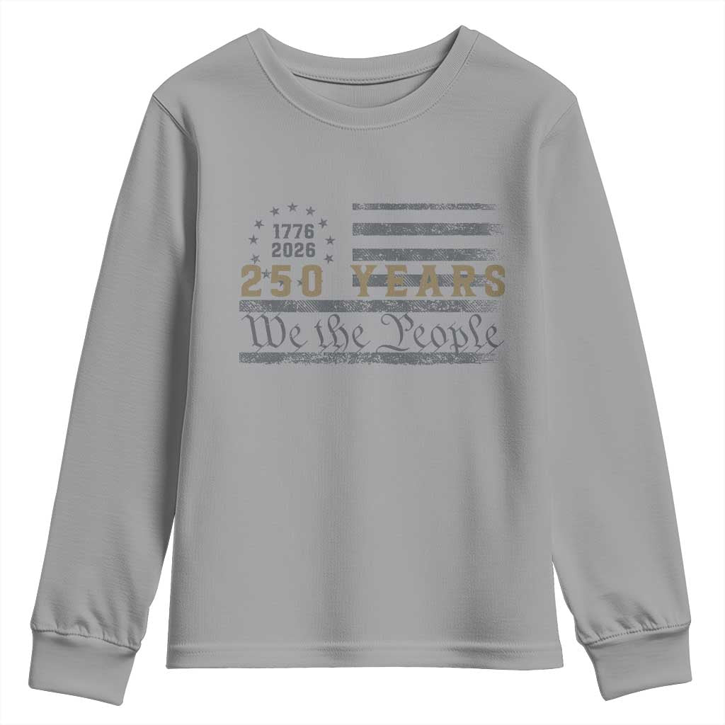 250 Years of Freedom American Flag Vintage Youth Sweatshirt 1776-2026 We The People Patriotic Heritage