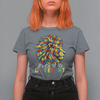 Colorful Autism Acceptance Lion T Shirt For Women It Is Ok To Be Different Courageous Neurodiversity Support