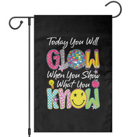 Motivational Test Day Glow Garden Flag Today You Will Glow When You Show What You Know