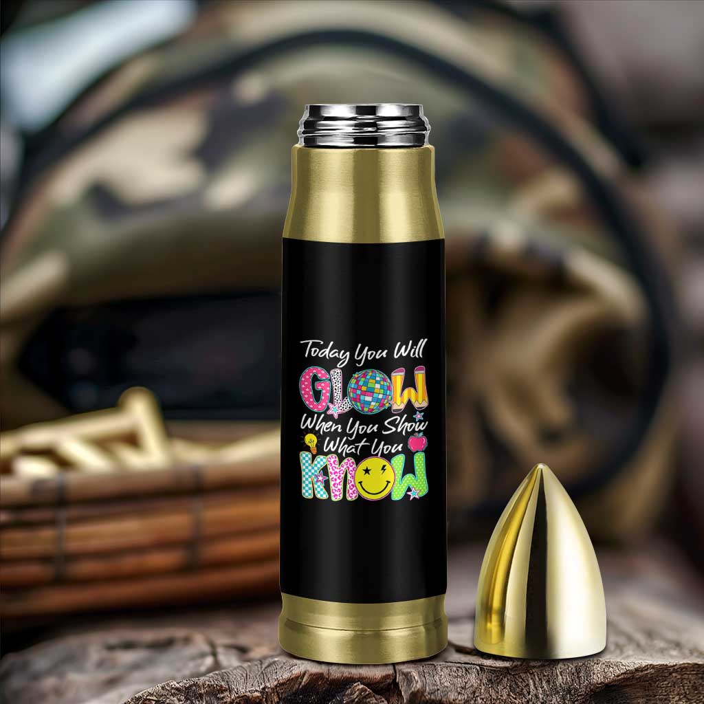 Motivational Test Day Glow Bullet Tumbler Today You Will Glow When You Show What You Know