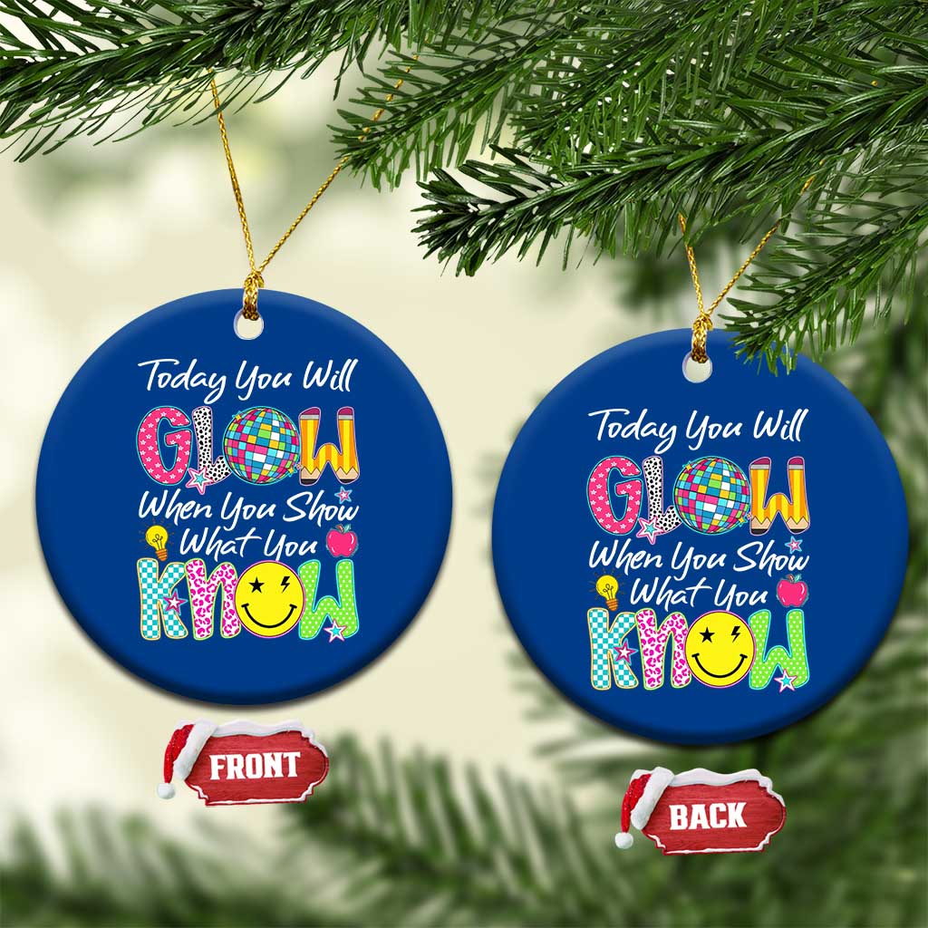 Motivational Test Day Glow Ceramic Ornament Today You Will Glow When You Show What You Know