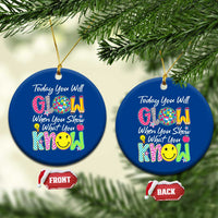 Motivational Test Day Glow Ceramic Ornament Today You Will Glow When You Show What You Know