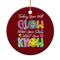 Motivational Test Day Glow Ceramic Ornament Today You Will Glow When You Show What You Know