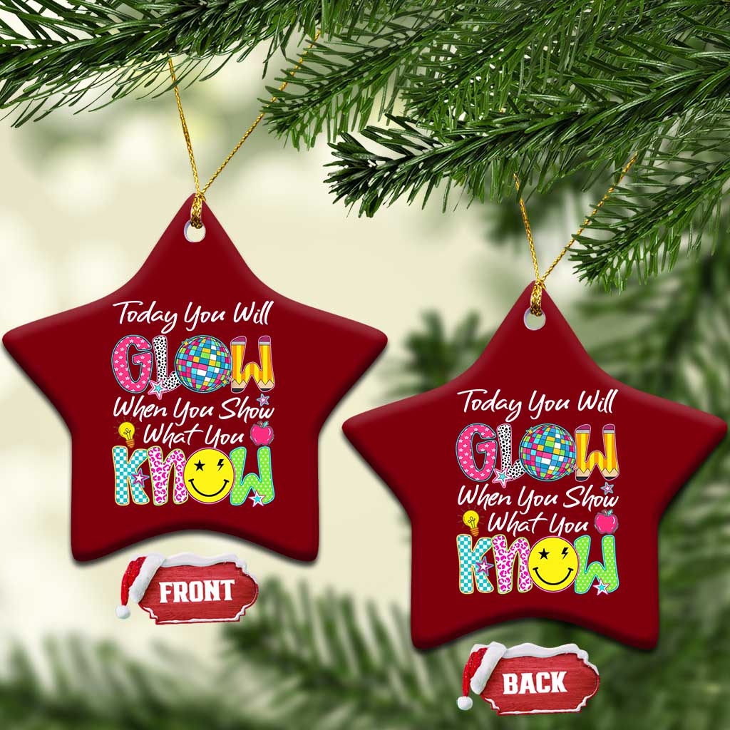 Motivational Test Day Glow Ceramic Ornament Today You Will Glow When You Show What You Know