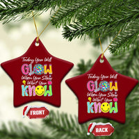 Motivational Test Day Glow Ceramic Ornament Today You Will Glow When You Show What You Know