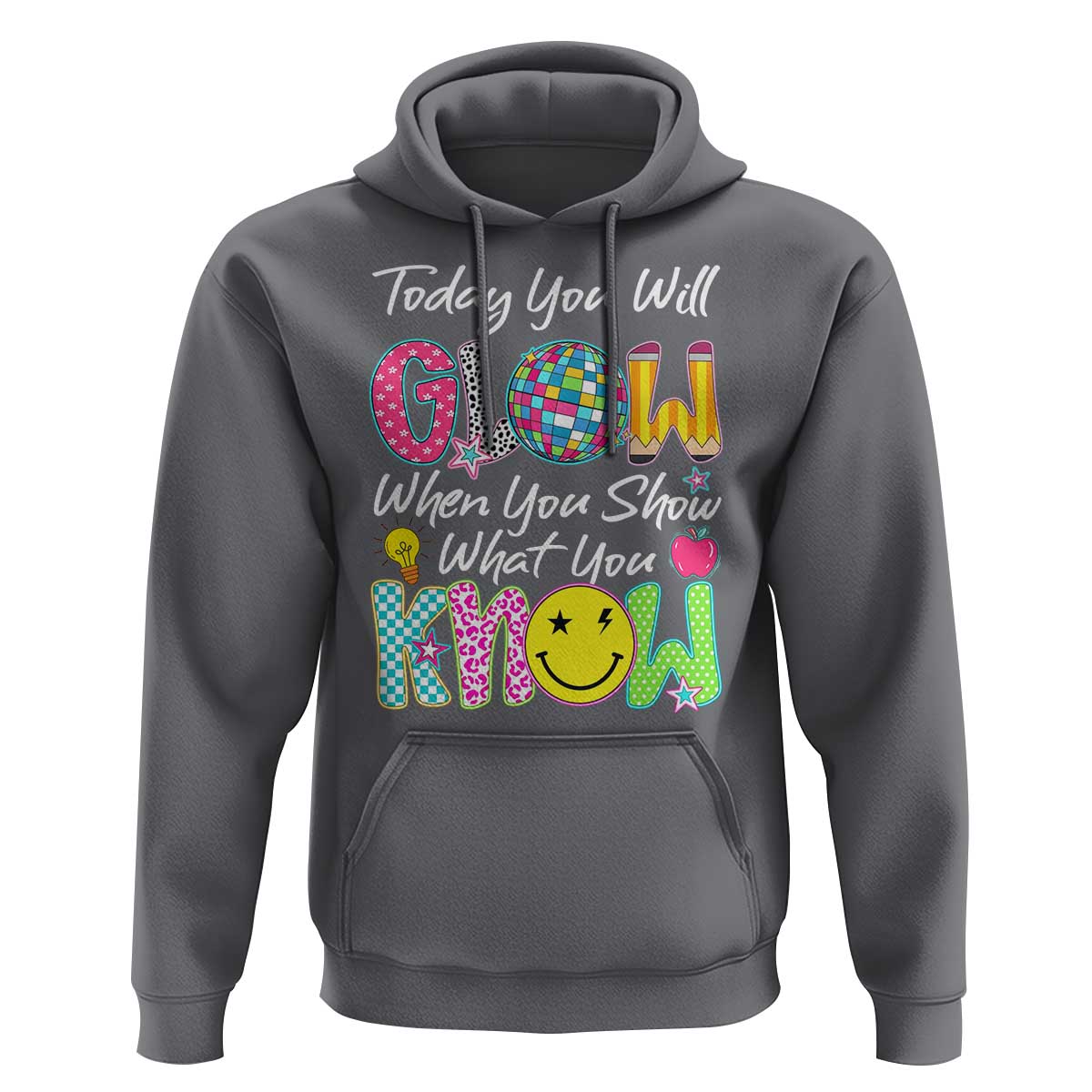 Motivational Test Day Glow Hoodie Today You Will Glow When You Show What You Know
