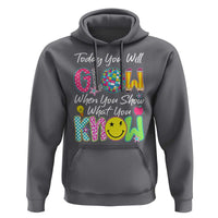 Motivational Test Day Glow Hoodie Today You Will Glow When You Show What You Know