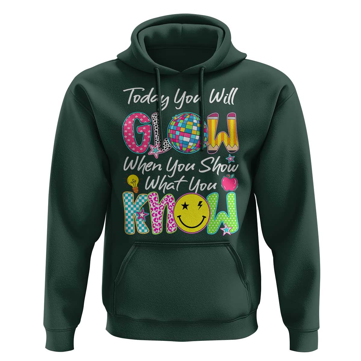 Motivational Test Day Glow Hoodie Today You Will Glow When You Show What You Know