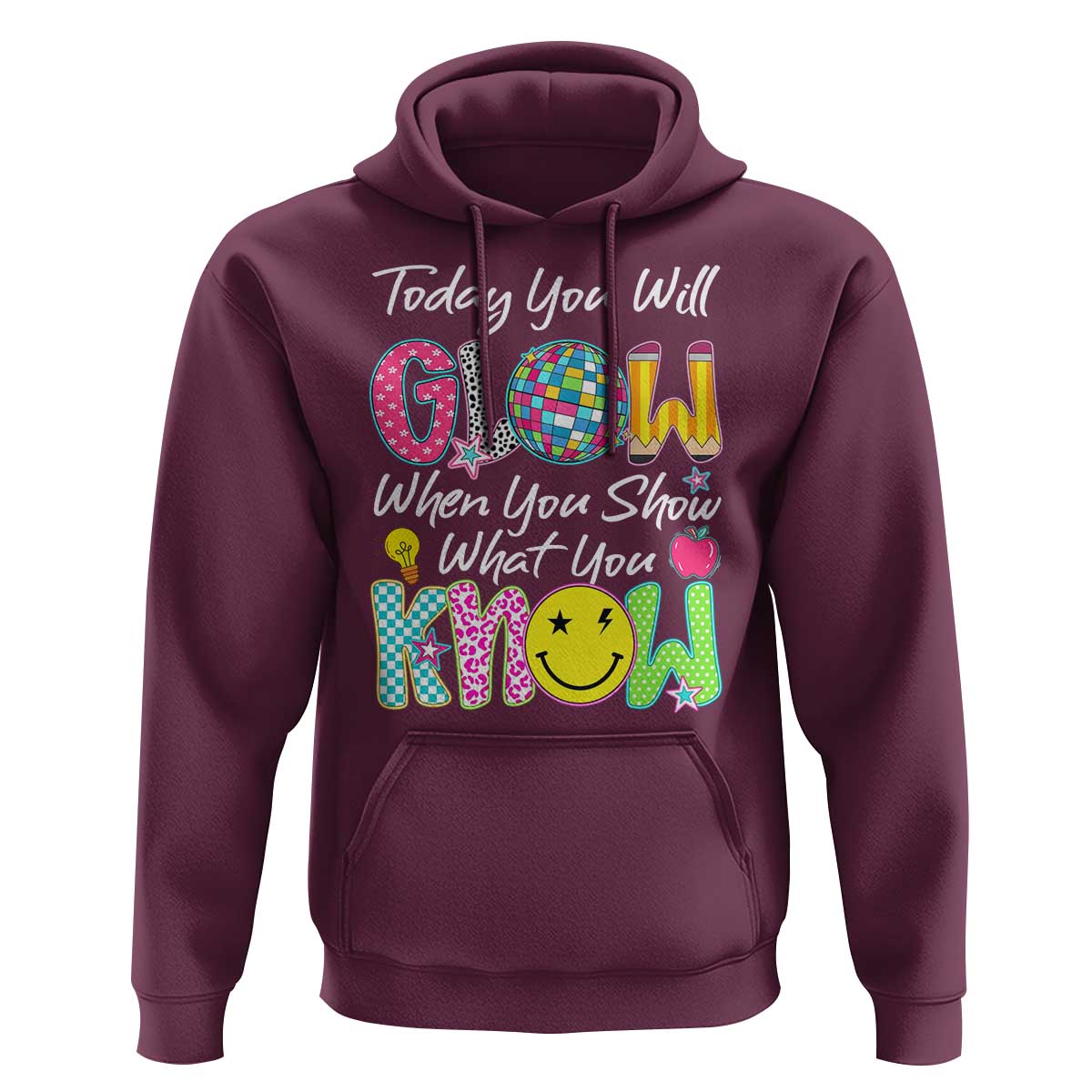 Motivational Test Day Glow Hoodie Today You Will Glow When You Show What You Know