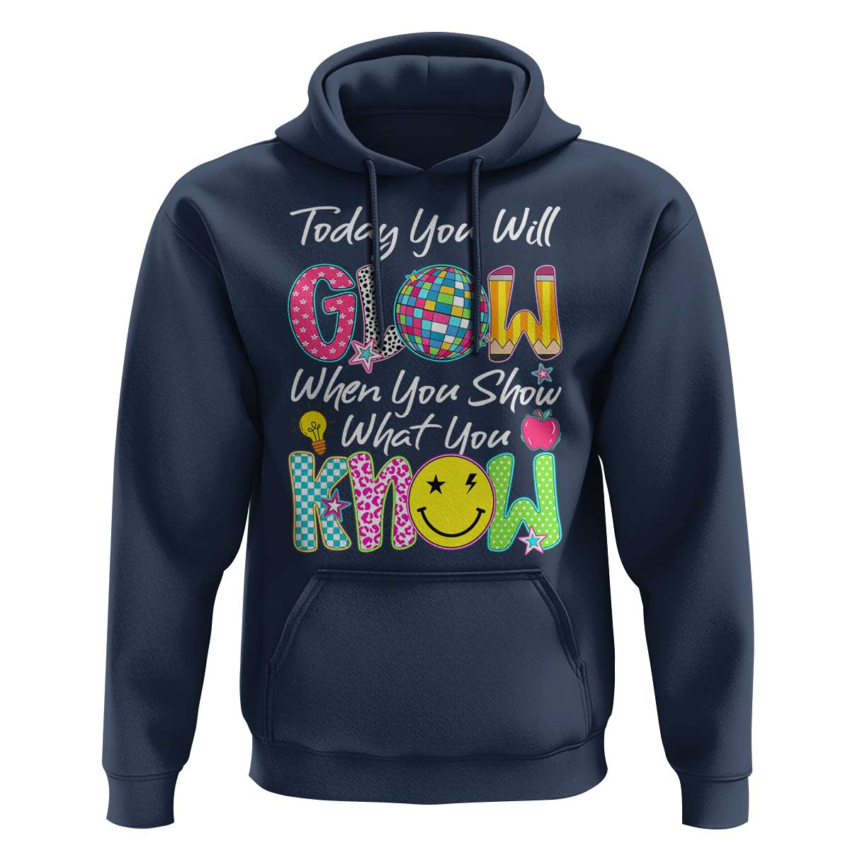 Motivational Test Day Glow Hoodie Today You Will Glow When You Show What You Know