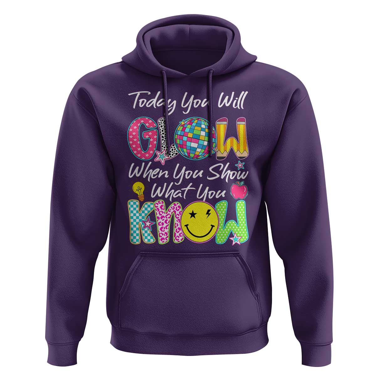 Motivational Test Day Glow Hoodie Today You Will Glow When You Show What You Know
