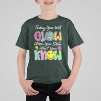 Motivational Test Day Glow T Shirt For Kid Today You Will Glow When You Show What You Know